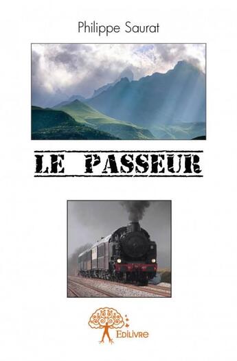 Couverture du livre « Le passeur » de Saurat Philippe aux éditions Edilivre