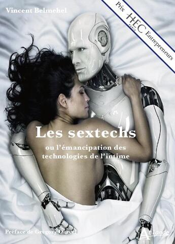 Couverture du livre « Les sex techs ou l'émancipation des technologies de l'intime » de Vincent Belmehel aux éditions Atlande Editions