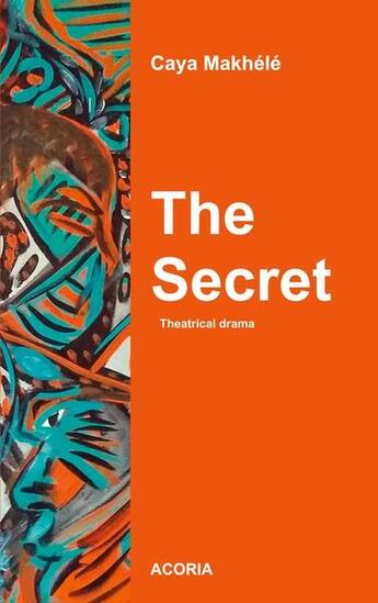 Couverture du livre « The secret » de Caya Makhele aux éditions Acoria