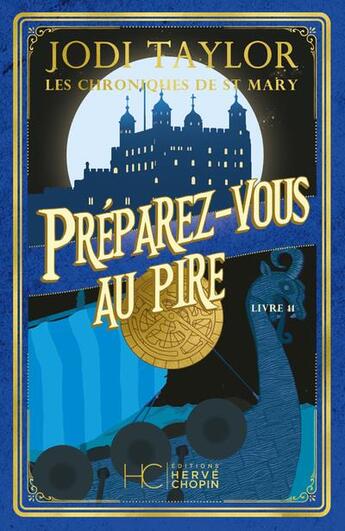 Couverture du livre « Les chroniques de St Mary Tome 11 : préparez-vous au pire » de Jodi Taylor aux éditions Herve Chopin