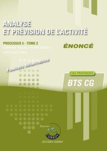 Couverture du livre « Analyse et prevision de l activite tome 2 enonce - processus 5 du bts cg cas pratiques » de Stephanie Tulleau aux éditions Corroy