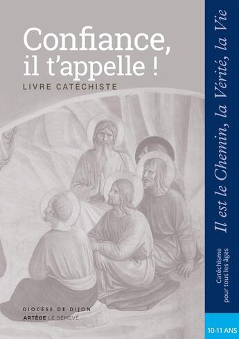 Couverture du livre « Confiance, il t'appelle - Catéchiste - CM2 : collection Il est le Chemin, la Vérité, la Vie » de Sdc Dijon aux éditions Le Seneve