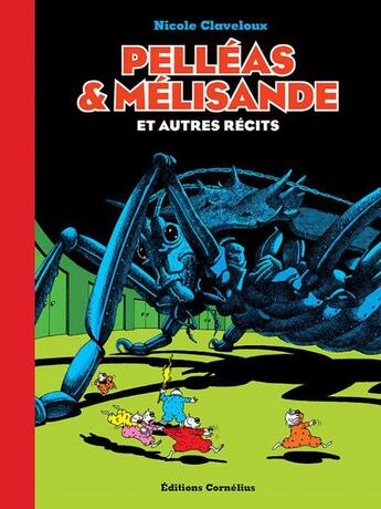 Couverture du livre « Pelléas et Mélisande et autres récits » de Nicole Claveloux aux éditions Cornelius