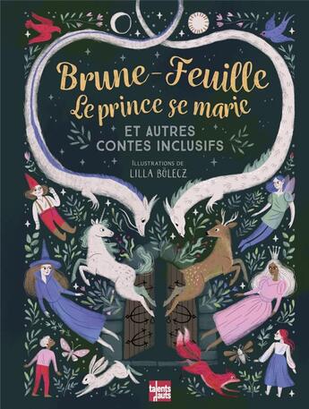 Couverture du livre « Brune-feuille, le prince se marie et autres contes inclusifs » de Lilla Bolecz et Collectif aux éditions Talents Hauts