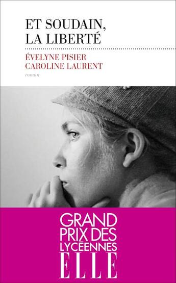 Couverture du livre « Et soudain, la liberté » de Evelyne Pisier et Caroline Laurent aux éditions Les Escales