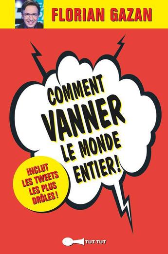 Couverture du livre « Comment vanner le monde entier » de Florian Gazan aux éditions Leduc Humour