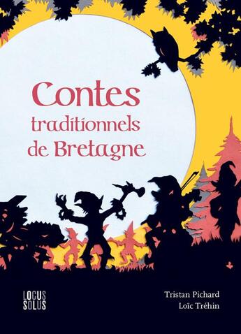 Couverture du livre « Contes traditionnels de Bretagne » de Tristan Pichard et Loic Trehin aux éditions Locus Solus