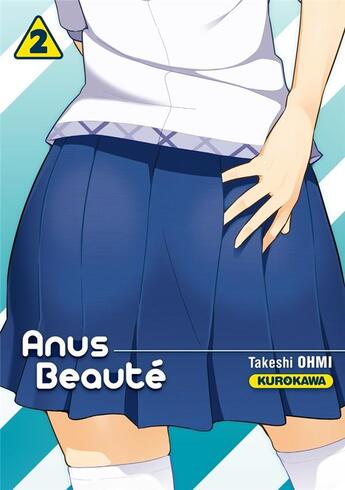 Couverture du livre « Anus beauté Tome 2 » de Takeshi Ohmi aux éditions Kurokawa