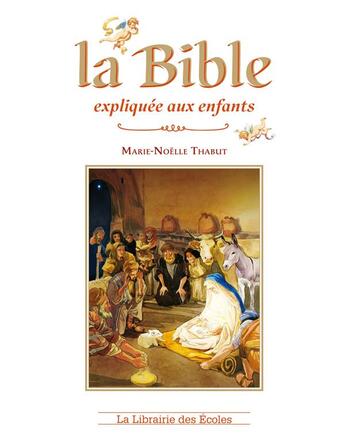 Couverture du livre « La bible expliquée aux enfants » de Marie-Noelle Thabut aux éditions Librairie Des Ecoles