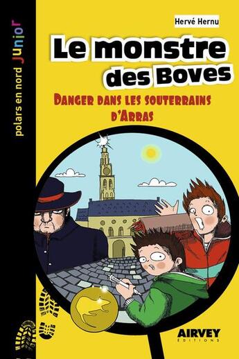 Couverture du livre « Le monstre des Boves : Danger dans les souterrains d'Arras » de Herve Hernu aux éditions Aubane