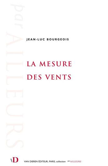 Couverture du livre « La mesure des vents » de Jean-Luc Bourgeois aux éditions Van Dieren