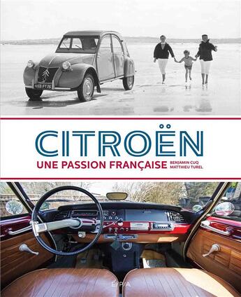 Couverture du livre « Citroën ; une passion française » de Benjamin Cuq aux éditions Epa