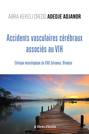 Couverture du livre « Accidents vasculaires cérébraux associés au VIH » de Abra Kekeli Credo Adedje-Adjanor aux éditions Epagine