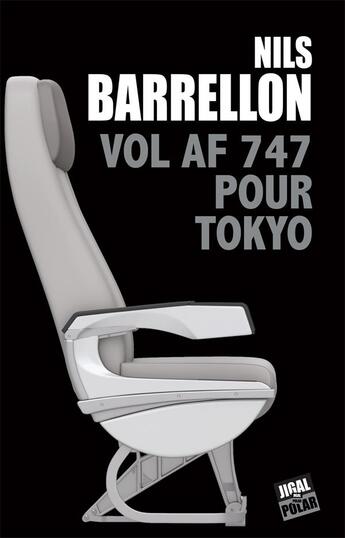 Couverture du livre « Vol AF 747 pour Tokyo » de Nils Barrellon aux éditions Jigal