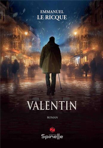 Couverture du livre « Valentin » de Emmanuel Le Ricque aux éditions Spinelle