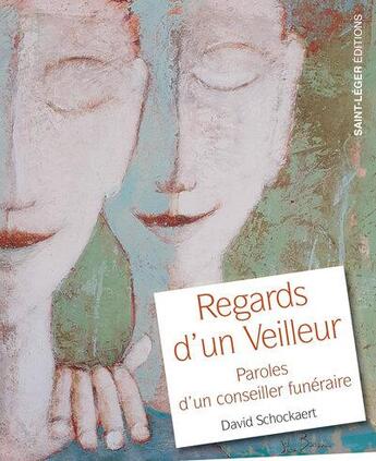 Couverture du livre « Regards d'un Veilleur : Paroles d'un conseiller funéraire » de David Schockaert aux éditions Saint-leger