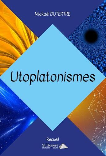 Couverture du livre « Utoplatonismes » de Dutertre Mickael aux éditions Saint Honore Editions