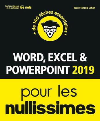 Couverture du livre « Word, Excel, Powerpoint pour les nullissimes (édition 2019) » de Jean-Francois Sehan aux éditions First Interactive