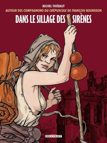 Couverture du livre « Dans le sillage des sirènes » de Michel Thiebaut aux éditions Delcourt