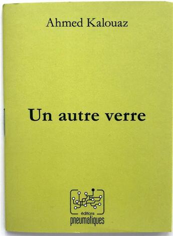 Couverture du livre « Un autre verre » de Ahmed Kalouaz aux éditions Pneumatiques