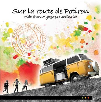 Couverture du livre « Sur la route de Potiron : récit d'un voyage pas ordinaire » de Julien Giraud et Mylene Giraud-Tahar aux éditions I And I Production