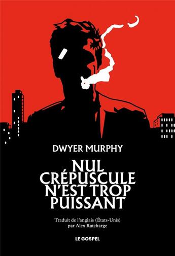 Couverture du livre « Nul crepuscule n est trop puissant » de Murphy Dwyer aux éditions Le Gospel