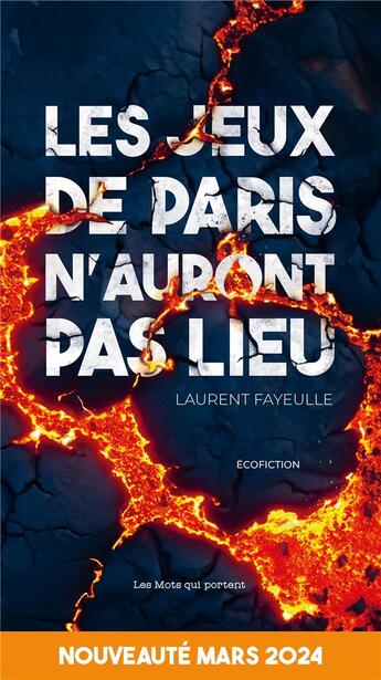 Couverture du livre « Les jeux de Paris n'auront pas lieu » de Laurent Fayeulle aux éditions Les Mots Qui Portent