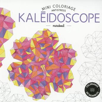 Couverture du livre « Mini coloriage antistress ; kaléidoscope » de  aux éditions Marabout