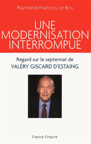 Couverture du livre « Une modernisation interrompue » de Raimond-Francois Le Bris aux éditions France-empire