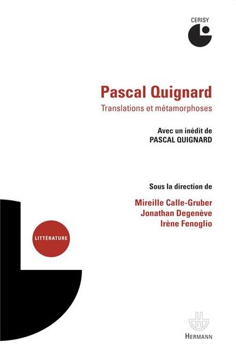 Couverture du livre « Pascal Quignard ; translatio & métamorphosis » de Pascal Quignard et Mireille Calle-Gruber et Jonathan Degeneve et Irene Fenoglio aux éditions Hermann