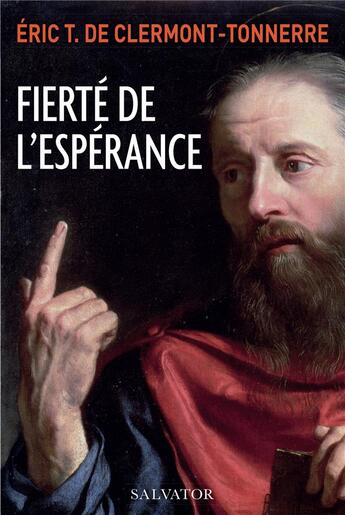 Couverture du livre « La fierté de l'espérance » de Eric De Clermont-Tonnerre aux éditions Salvator