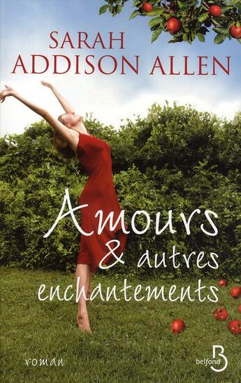 Couverture du livre « Amours & autres enchantements » de Sarah Addison Allen aux éditions Belfond