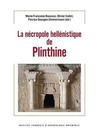 Couverture du livre « La nécropole hellénistique de Plinthine » de Olivier Callot et Marie-Francoise Boussac et Patrice Georges-Zimmermann aux éditions Ifao