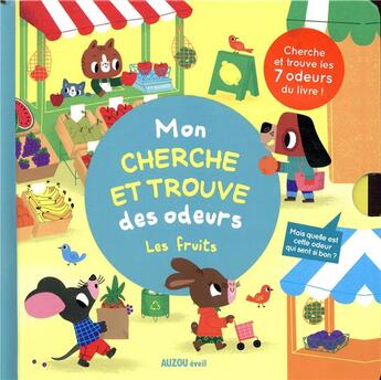 Couverture du livre « Cherche et trouve des odeurs - les fruits » de Mr Iwi aux éditions Philippe Auzou