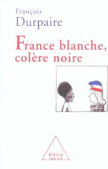 Couverture du livre « France blanche, colère noire » de Francois Durpaire aux éditions Odile Jacob