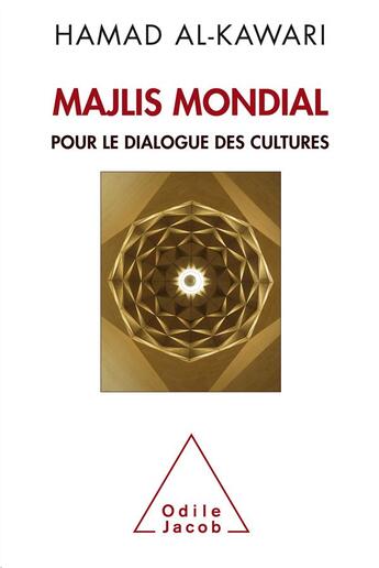 Couverture du livre « Majlis mondial ; pour le dialogue des cultures » de Hamad Al-Kawari aux éditions Odile Jacob