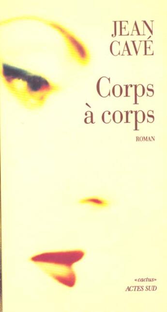 Couverture du livre « Corps à corps » de Jean Cave aux éditions Actes Sud