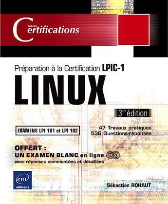 Couverture du livre « Linux ; préparation à la certification LPIC-1 ; LPI101 et LPI102 (3e édition) » de Sebastien Rohaut aux éditions Eni