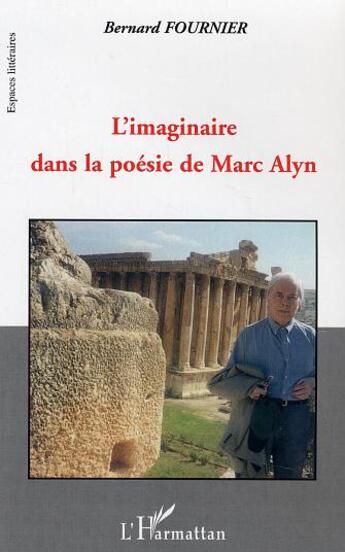 Couverture du livre « L'imaginaire dans la poesie de marc alyn » de Bernard Fournier aux éditions L'harmattan