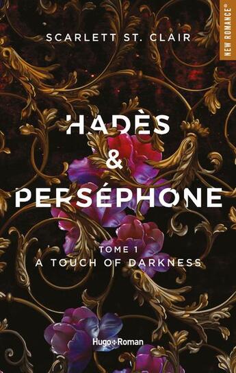 Couverture du livre « Hadès et Perséphone Tome 1 : a touch of darkness » de Scarlett St. Clair aux éditions Hugo Roman