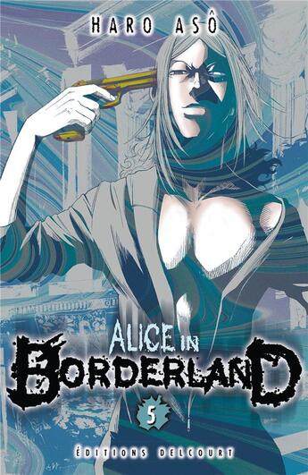 Couverture du livre « Alice in Borderland Tome 5 » de Haro Aso aux éditions Delcourt