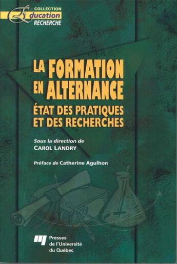 Couverture du livre « La formation en alternance ; état des pratiques et des recherches » de Carol Landry aux éditions Presses De L'universite Du Quebec