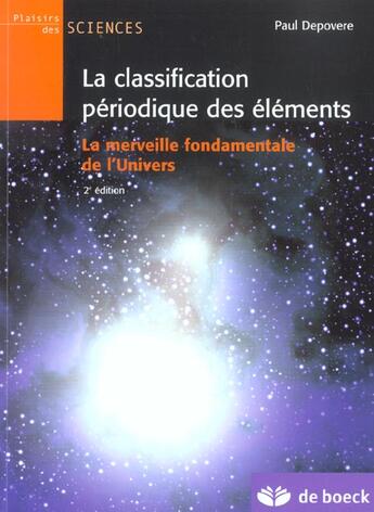 Couverture du livre « La classification périodique des éléments : la merveille fondamentale de l'univers (2e édition) » de Paul Depovere aux éditions De Boeck Superieur