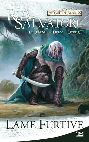 Couverture du livre « Les Royaumes Oubliés - la légende de Drizzt Tome 11 : lame furtive » de R. A. Salvatore aux éditions Bragelonne