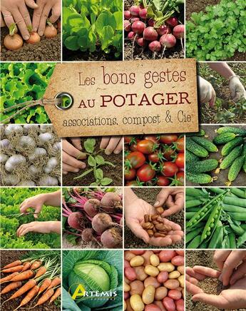 Couverture du livre « Les bons gestes au potager associations, compost et co » de  aux éditions Artemis