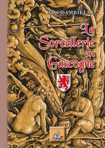 Couverture du livre « La sorcellerie en Gascogne » de Honore Dambielle aux éditions Editions Des Regionalismes