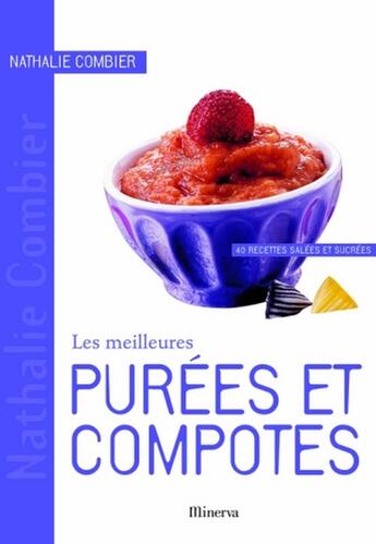 Couverture du livre « Les meilleures purées et compotes » de Nathalie Combier aux éditions Minerva