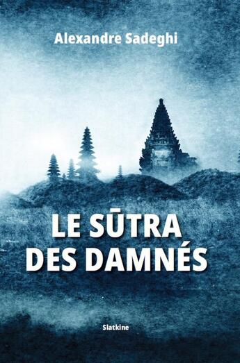 Couverture du livre « Le sutra des damnés » de Alexandre Sadeghi aux éditions Slatkine