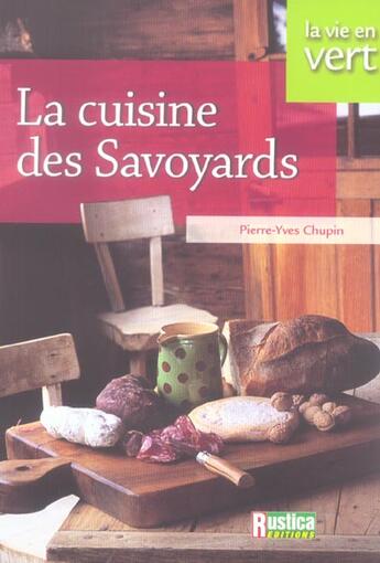 Couverture du livre « La cuisine des savoyards » de Pierre-Yves Chupin aux éditions Rustica