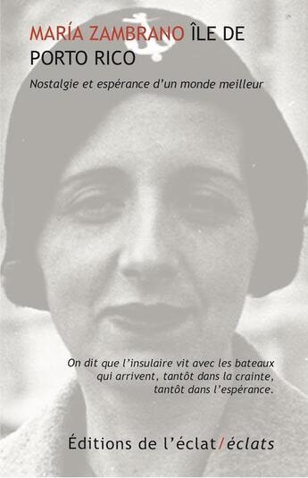 Couverture du livre « L'île de Porto Rico : nostalgie et espérance d'un monde meilleur » de Maria Zambrano aux éditions Eclat